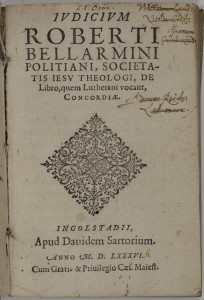 Roberto Bellarmino, Judicium de libro quem Lutherani vocant Concordiae (1586), Heythrop College BQ70007. L3